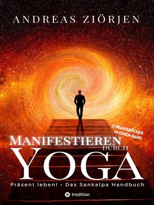 cover image of Manifestieren durch Yoga--Wie man mittels Meditation erfolgreich Ziele erreicht